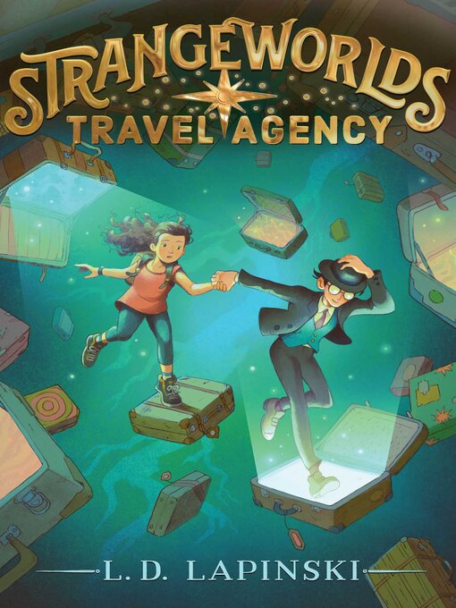 Title details for Strangeworlds Travel Agency by L. D. Lapinski - Available